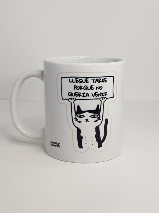 Taza divertida (Llegué tarde porque no quería venir)